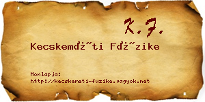 Kecskeméti Füzike névjegykártya